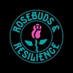 Logo of the podcast Rosebuds and Resilience Podcast Rosebuds and Resilience