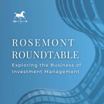 Rosemont Roundtable: Exploring the Business of Investment Management Podcast Rosemont Roundtable: Exploring the Business of Investment Management