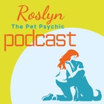 Logo of the podcast Roslyn The Pet Communicator Podcast Podcast Roslyn The Pet Communicator Podcast