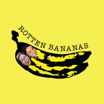 Logo of the podcast Rotten Bananas Podcast Podcast Rotten Bananas Podcast