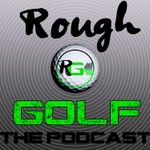 Logo of the podcast Rough Golf Podcast Podcast Rough Golf Podcast