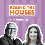 Logo of the podcast Round the Houses - with Hugh and Liz Podcast Round the Houses - with Hugh and Liz