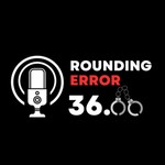 Podcast ROUNDING ERROR