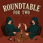 Logo of the podcast Roundtable For Two - A Traitors Podcast Podcast Roundtable For Two - A Traitors Podcast