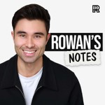 Rowan's Notes Podcast Rowan's Notes