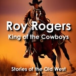 Logo of the podcast Roy Rogers: King of the Cowboys Podcast Roy Rogers: King of the Cowboys