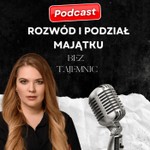 Logo of the podcast Rozwód i podział majątku bez tajemnic Podcast Rozwód i podział majątku bez tajemnic