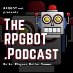 RPGBOT.Podcast Podcast RPGBOT.Podcast