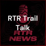 RTR Trail Talk Podcast RTR Trail Talk
