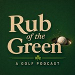 Logo of the podcast Rub of the Green Golf Podcast Podcast Rub of the Green Golf Podcast