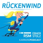 Logo of the podcast Rückenwind – Dein RSM Ebner Stolz Karriere Podcast Podcast Rückenwind – Dein RSM Ebner Stolz Karriere Podcast