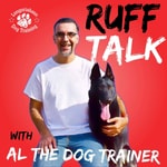 Logo of the podcast Ruff Talk with Al The Dog Trainer Podcast Ruff Talk with Al The Dog Trainer