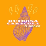Logo of the podcast Ruidosa Caracola: El Podcast Podcast Ruidosa Caracola: El Podcast