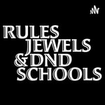 Logo of the podcast Rules, Jewels & DnD Schools Podcast Rules, Jewels & DnD Schools