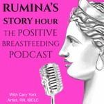 Podcast Rumina's Story Hour the Positive Breastfeeding Podcast