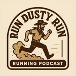 Logo of the podcast Run Dusty Run Podcast Podcast Run Dusty Run Podcast