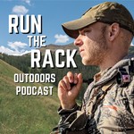 Run The Rack Outdoors Podcast Run The Rack Outdoors