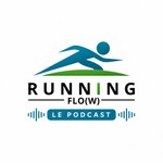 Logo of the podcast Running Flo(w) : le Podcast Podcast Running Flo(w) : le Podcast