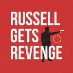 Logo of the podcast Russell Gets Revenge Podcast Russell Gets Revenge