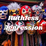 Logo of the podcast Ruthless Aggression Podcast Ruthless Aggression