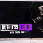 Ruthless Truth Podcast Ruthless Truth