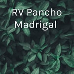 Podcast RV Pancho Madrigal 