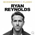 Podcast Ryan Reynolds - Biography Flash