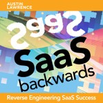 SaaS Backwards - Reverse Engineering SaaS Success Podcast SaaS Backwards - Reverse Engineering SaaS Success