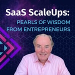 Logo of the podcast SaaS ScaleUps: Pearls of Wisdom from Entrepreneurs Podcast SaaS ScaleUps: Pearls of Wisdom from Entrepreneurs