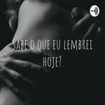Logo of the podcast Sabe o que eu lembrei hoje? Podcast Sabe o que eu lembrei hoje?
