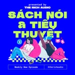 Logo of the podcast Sách nói và Tiểu thuyết Podcast - presented by The Rich Audio (TRA) Podcast Sách nói và Tiểu thuyết Podcast - presented by The Rich Audio (TRA)