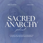 Logo of the podcast Sacred Anarchy Podcast Sacred Anarchy