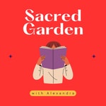 Podcast Sacred Garden: Cultivating Religious Literacy