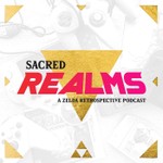 Sacred Realms: A Zelda Retrospective Podcast Podcast Sacred Realms: A Zelda Retrospective Podcast