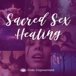 Logo of the podcast Sacred Sex Healing: Releasing Sexual Trauma Holistically Podcast Sacred Sex Healing: Releasing Sexual Trauma Holistically