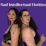 Logo of the podcast Sad Intellectual Hotties Podcast Sad Intellectual Hotties