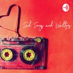 Logo of the podcast Sad Songs and Waltzes Podcast Sad Songs and Waltzes