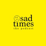Logo of the podcast Sad Times: The Podcast Podcast Sad Times: The Podcast