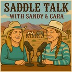 Logo of the podcast Saddle Talk with Sandy and Cara Podcast Saddle Talk with Sandy and Cara