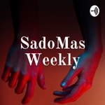 Logo of the podcast SadoMas Weekly Podcast SadoMas Weekly