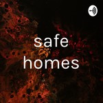 Logo of the podcast safe homes Podcast safe homes