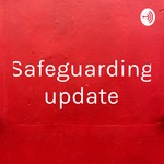 Logo of the podcast Safeguarding update Podcast Safeguarding update