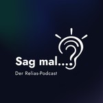 Logo of the podcast Sag mal ...? Der Relias-Podcast Podcast Sag mal ...? Der Relias-Podcast
