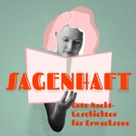 Podcast Sagenhaft - Gute Nacht Geschichten für Erwachsene