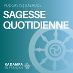 Logo of the podcast Sagesse quotidienne - Méditations et enseignements bouddhistes Podcast Sagesse quotidienne - Méditations et enseignements bouddhistes