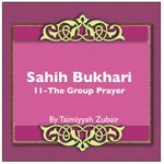 Logo of the podcast Sahih Bukhari The Book Of Group Prayer Podcast Sahih Bukhari The Book Of Group Prayer