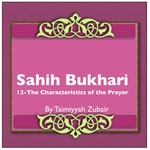Logo of the podcast Sahih Bukhari The Book Of The Characteristics Of The Prayer Podcast Sahih Bukhari The Book Of The Characteristics Of The Prayer
