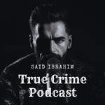 Logo of the podcast Said Ibrahim - True Crime Storys Podcast Said Ibrahim - True Crime Storys