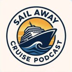Logo of the podcast Sail Away Cruise Podcast Podcast Sail Away Cruise Podcast