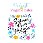 Logo of the podcast S'AIMER POUR MAIGRIR Podcast S'AIMER POUR MAIGRIR